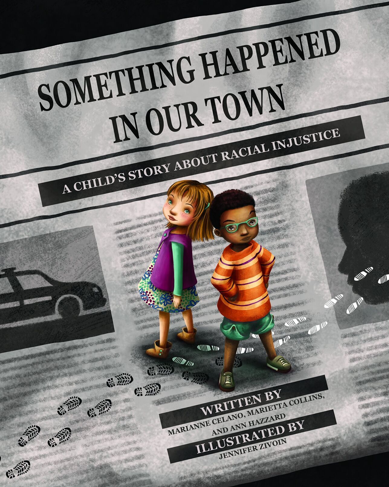 6. "Something Happened in Our Town: A Child’s Story About Racial Injustice" by Marianne Celano, Marietta Collins, and Ann Hazzard, illustrated by Jennifer Zivoin